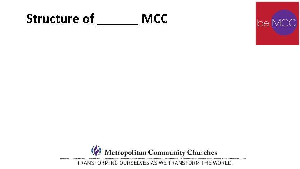 Structure of ______ MCC Structure of ______ MCC