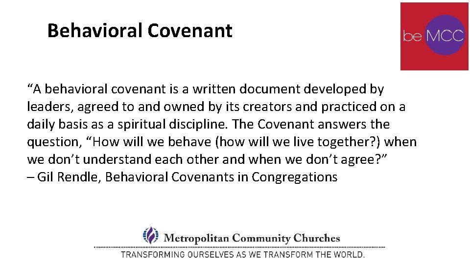 Behavioral Covenant “A behavioral covenant is a written document developed by leaders, agreed to