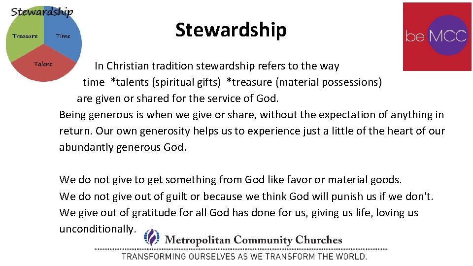 Stewardship In Christian tradition stewardship refers to the way *time *talents (spiritual gifts) *treasure