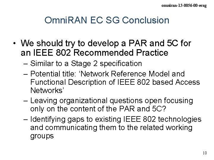 omniran-13 -0056 -00 -ecsg Omni. RAN EC SG Conclusion • We should try to