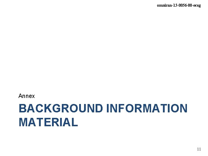 omniran-13 -0056 -00 -ecsg Annex BACKGROUND INFORMATION MATERIAL 11 