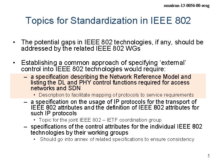 omniran-13 -0056 -00 -ecsg Topics for Standardization in IEEE 802 • The potential gaps