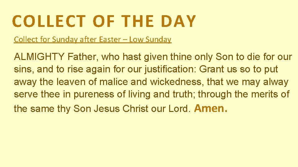 COLLECT OF THE DAY Collect for Sunday after Easter – Low Sunday ALMIGHTY Father,