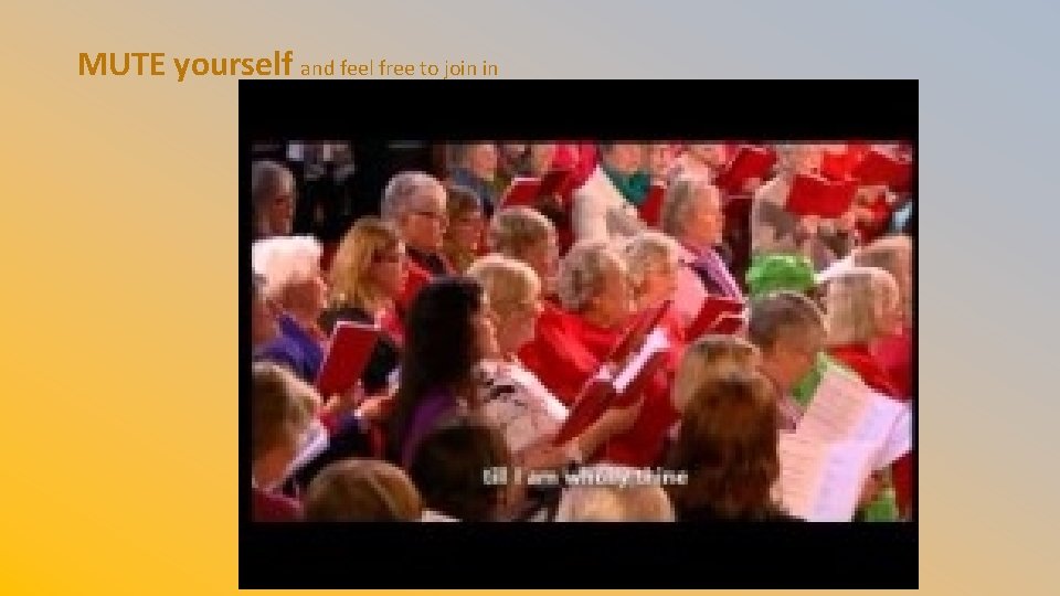 MUTE yourself and feel free to join in MUTE yourself and feel free to join in