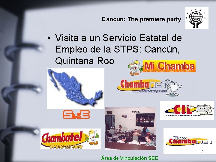 Cancun: The premiere party • Visita a un Servicio Estatal de Empleo de la
