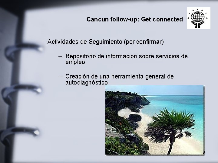 Cancun follow-up: Get connected Actividades de Seguimiento (por confirmar) – Repositorio de información sobre