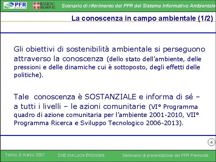 Scenario di riferimento del PFR del Sistema Informativo Ambientale La conoscenza in campo ambientale