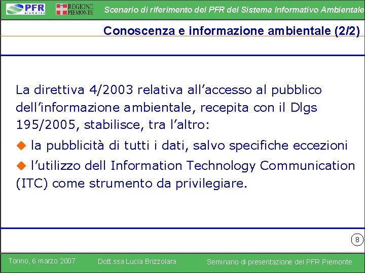 Scenario di riferimento del PFR del Sistema Informativo Ambientale Conoscenza e informazione ambientale (2/2)