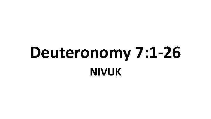 Deuteronomy 7: 1 -26 NIVUK 