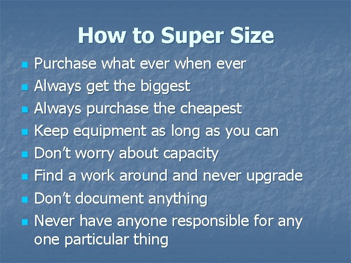 How to Super Size n n n n Purchase what ever when ever Always