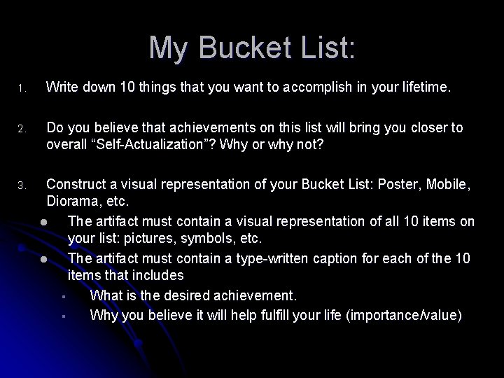 My Bucket List: 1. Write down 10 things that you want to accomplish in