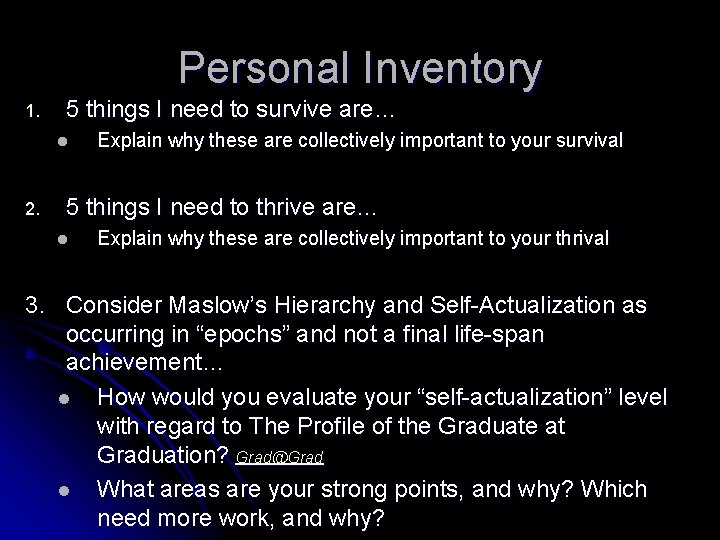 Personal Inventory 1. 5 things I need to survive are… l 2. Explain why