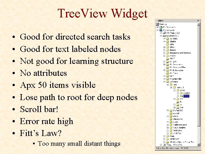 Tree. View Widget • • • Good for directed search tasks Good for text