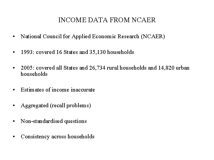 INCOME DATA FROM NCAER • National Council for Applied Economic Research (NCAER) • 1993: