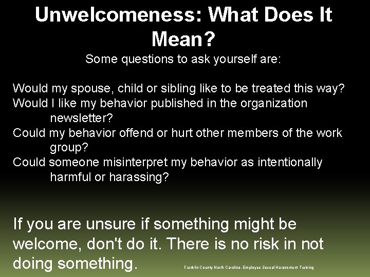 Unwelcomeness: What Does It Mean? Some questions to ask yourself are: Would my spouse,