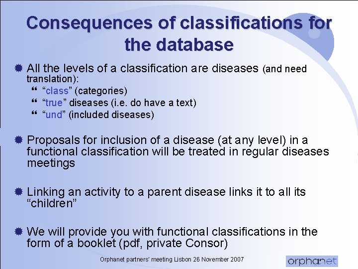 Consequences of classifications for the database ® All the levels of a classification are