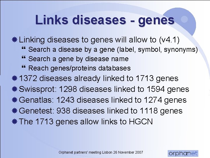 Links diseases - genes ® Linking diseases to genes will allow to (v 4.