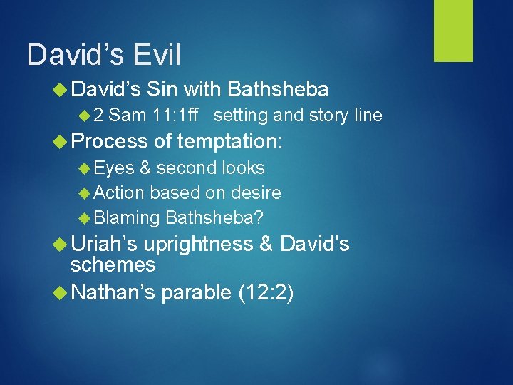 David’s Evil David’s 2 Sin with Bathsheba Sam 11: 1 ff setting and story