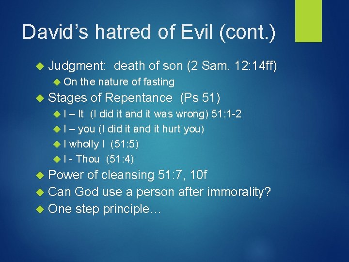 David’s hatred of Evil (cont. ) Judgment: death of son On the nature of