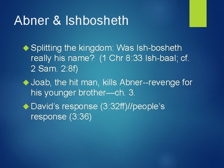Abner & Ishbosheth Splitting the kingdom: Was Ish-bosheth really his name? (1 Chr 8: