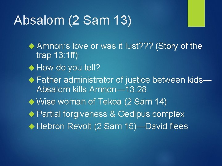Absalom (2 Sam 13) Amnon’s love or was it lust? ? ? (Story of