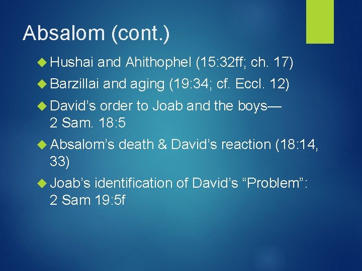Absalom (cont. ) Hushai and Ahithophel (15: 32 ff; ch. 17) Barzillai and aging