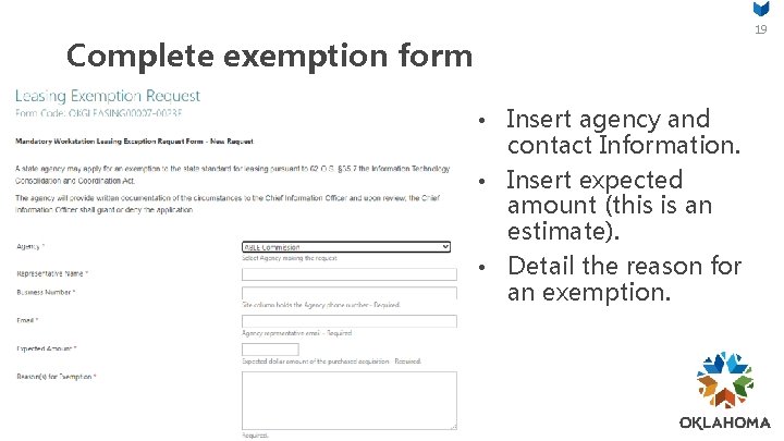 19 Complete exemption form Insert agency and contact Information. • Insert expected amount (this