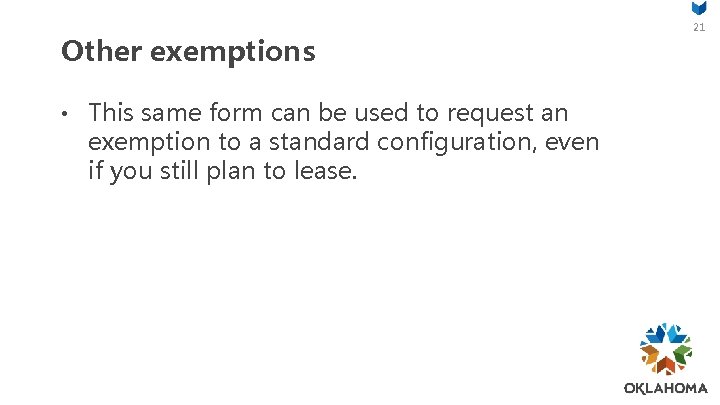 Other exemptions • This same form can be used to request an exemption to