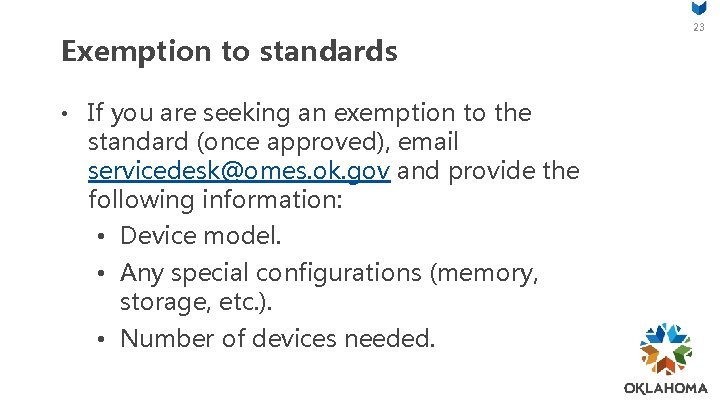 Exemption to standards • If you are seeking an exemption to the standard (once
