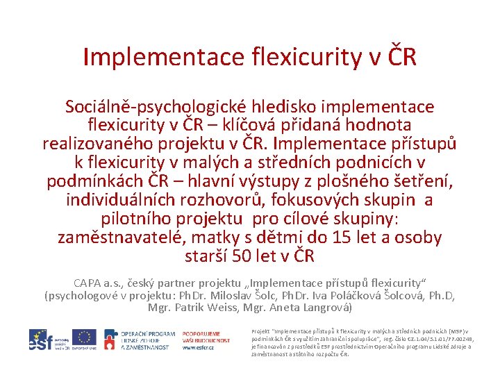 Implementace flexicurity v ČR Sociálně-psychologické hledisko implementace flexicurity v ČR – klíčová přidaná hodnota