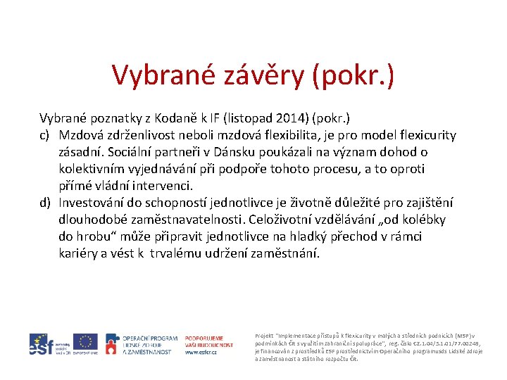 Vybrané závěry (pokr. ) Vybrané poznatky z Kodaně k IF (listopad 2014) (pokr. )