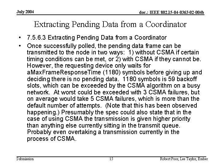 July 2004 doc. : IEEE 802. 15 -04 -0363 -02 -004 b Extracting Pending