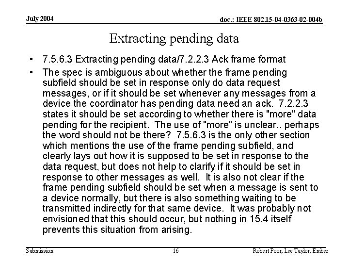 July 2004 doc. : IEEE 802. 15 -04 -0363 -02 -004 b Extracting pending