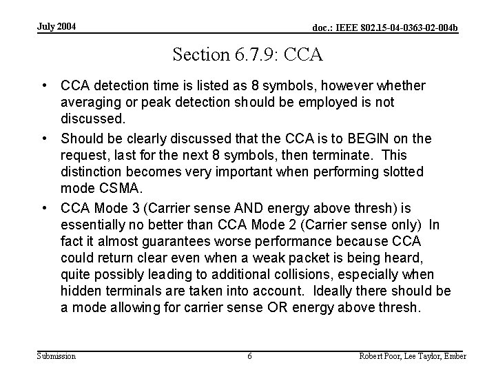 July 2004 doc. : IEEE 802. 15 -04 -0363 -02 -004 b Section 6.