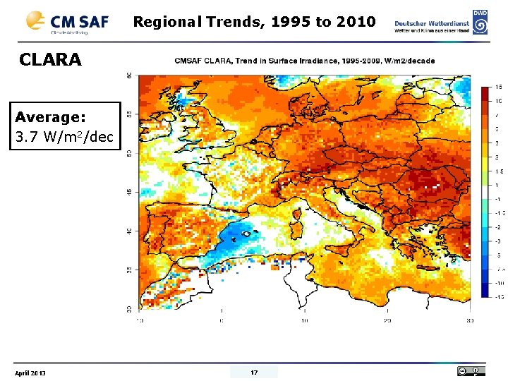 Regional Trends, 1995 to 2010 CLARA Average: 3. 7 W/m 2/dec April 2013 17