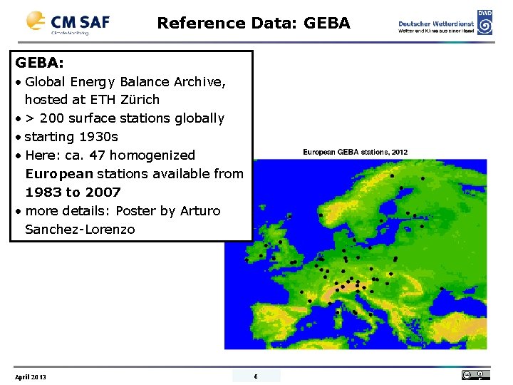 Reference Data: GEBA: • Global Energy Balance Archive, hosted at ETH Zürich • >