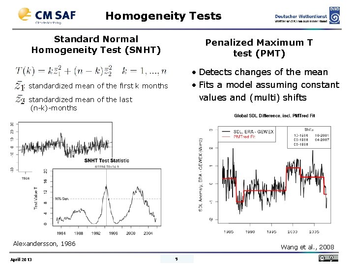 Homogeneity Tests Standard Normal Homogeneity Test (SNHT) Penalized Maximum T test (PMT) • Detects