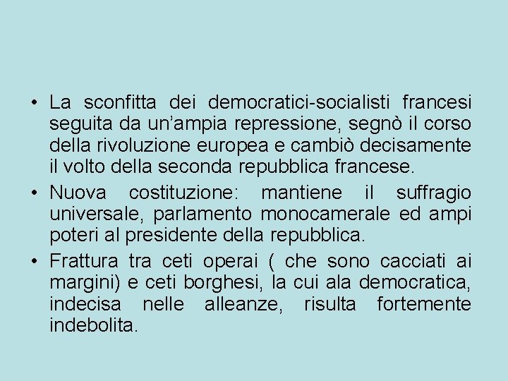  • La sconfitta dei democratici-socialisti francesi seguita da un’ampia repressione, segnò il corso