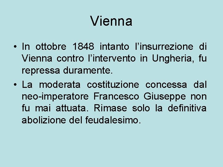 Vienna • In ottobre 1848 intanto l’insurrezione di Vienna contro l’intervento in Ungheria, fu