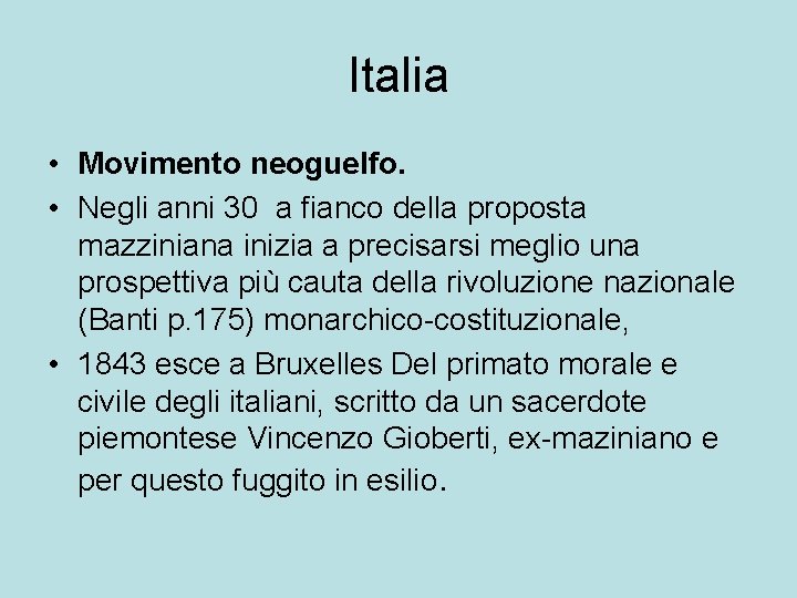 Italia • Movimento neoguelfo. • Negli anni 30 a fianco della proposta mazziniana inizia