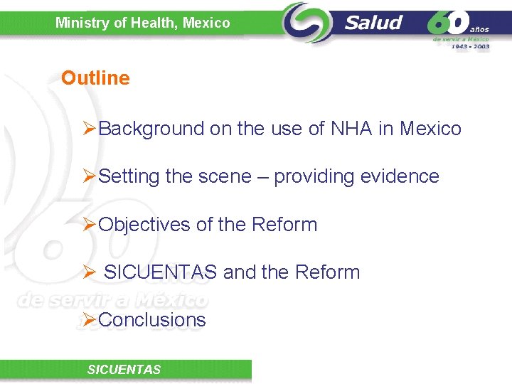 Ministry of Health, Mexico Outline ØBackground on the use of NHA in Mexico ØSetting