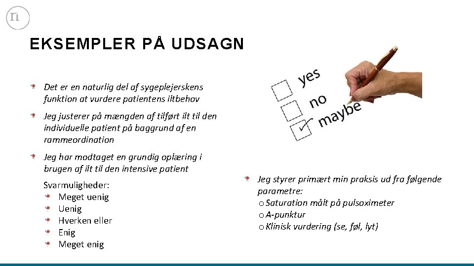 EKSEMPLER PÅ UDSAGN Det er en naturlig del af sygeplejerskens funktion at vurdere patientens