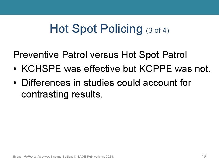 Hot Spot Policing (3 of 4) Preventive Patrol versus Hot Spot Patrol • KCHSPE
