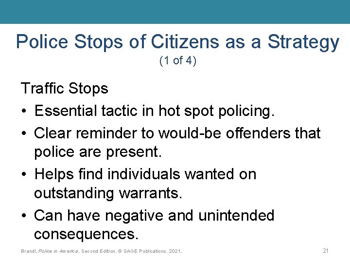 Police Stops of Citizens as a Strategy (1 of 4) Traffic Stops • Essential