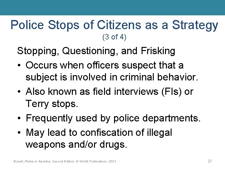 Police Stops of Citizens as a Strategy (3 of 4) Stopping, Questioning, and Frisking