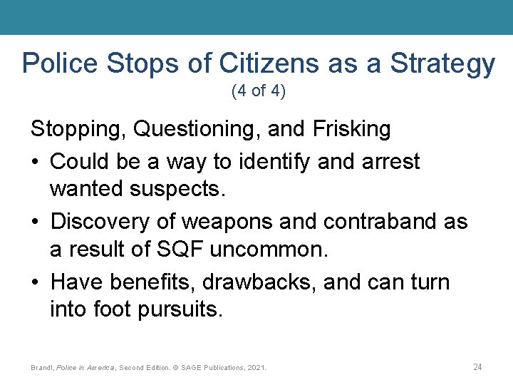 Police Stops of Citizens as a Strategy (4 of 4) Stopping, Questioning, and Frisking