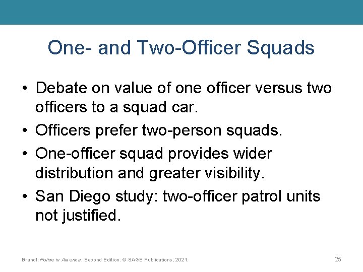 One- and Two-Officer Squads • Debate on value of one officer versus two officers