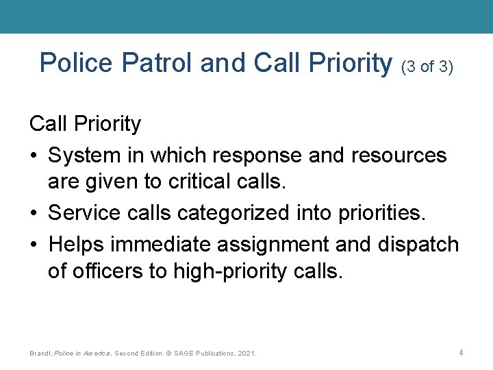 Police Patrol and Call Priority (3 of 3) Call Priority • System in which