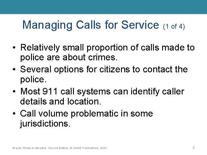 Managing Calls for Service (1 of 4) • Relatively small proportion of calls made