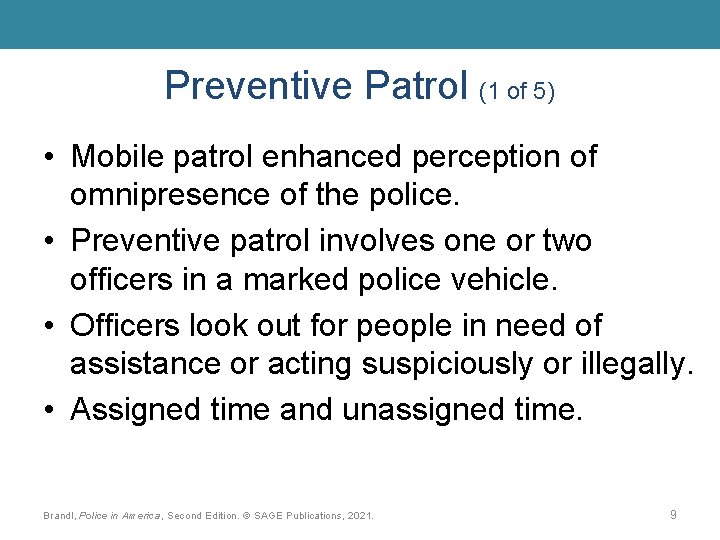 Preventive Patrol (1 of 5) • Mobile patrol enhanced perception of omnipresence of the